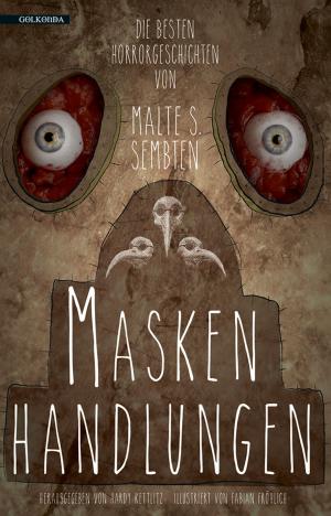 Cover of the book Maskenhandlungen by Jessica Florence