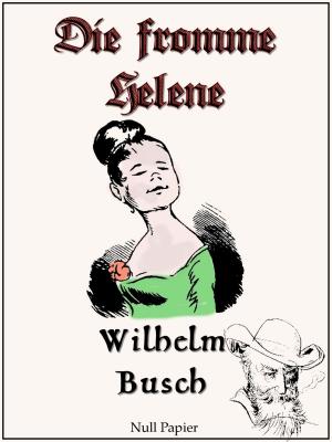 Cover of the book Wilhelm Busch - Die fromme Helene by Felix Dahn