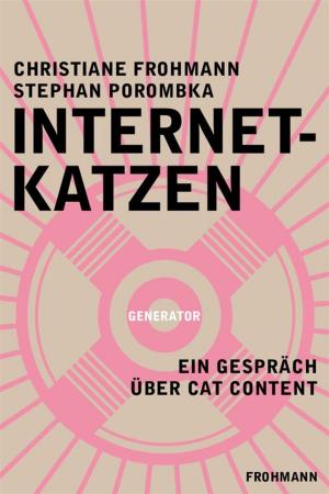 Cover of the book Internetkatzen by Goethe, Institut, Goethe-Institut, Christiane Frohmann, Cristina Nord