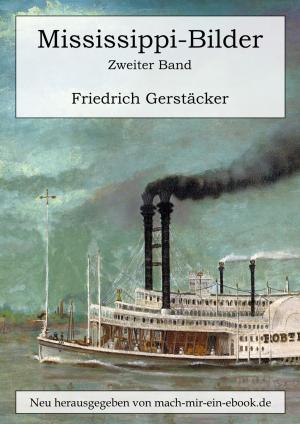 Cover of the book Mississippi-Bilder. Zweiter Band. by Hilmar Schmundt, Milos Vec, Hildegard Westphal