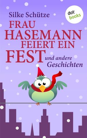 Cover of the book Frau Hasemann feiert ein Fest by Dieter Winkler