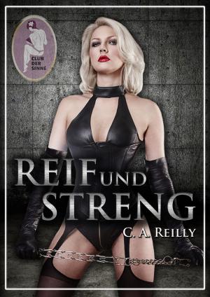 Cover of the book Reif und streng, Teil 1 by Carol Grayson, Carola Kickers