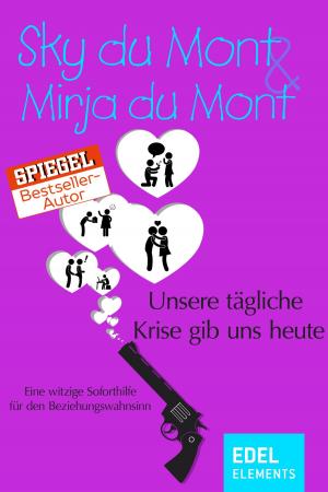 Cover of the book Unsere tägliche Krise gib uns heute by Ines Thorn