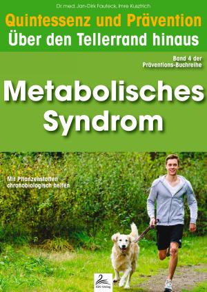 Cover of the book Metabolisches Syndrom: Quintessenz und Prävention by Diana A. von Ganselwein
