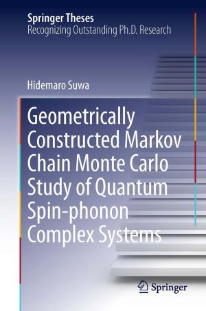Cover of the book Geometrically Constructed Markov Chain Monte Carlo Study of Quantum Spin-phonon Complex Systems by Thiago Junqueira de Castro Bezerra