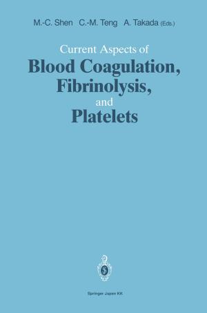 Cover of the book Current Aspects of Blood Coagulation, Fibrinolysis, and Platelets by Yoshinori Shiozawa, Masashi Morioka, Kazuhisa Taniguchi
