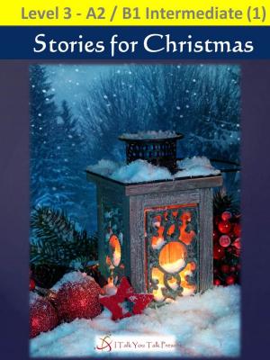 Cover of the book Stories for Christmas by I Talk You Talk Press