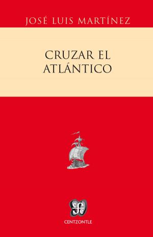 Cover of the book Cruzar el Atlántico by Ramón  López Velarde