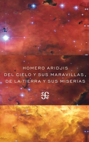 Book cover of Del cielo y sus maravillas, de la tierra y sus miserias