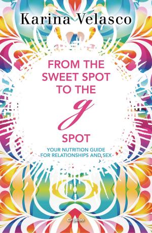 Cover of the book From the sweet spot to the G spot by Víctor Solís