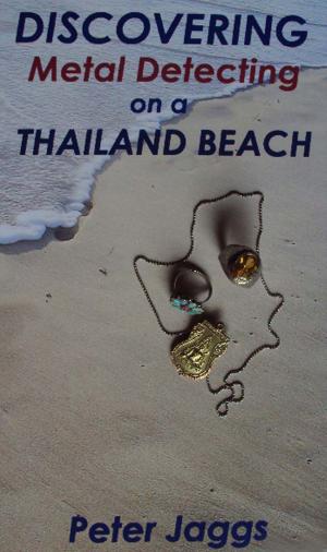 Cover of the book Discovering Metal Detecting on a Thailand Beach by Axay D. Bamania