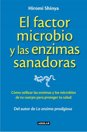 Cover of the book El factor microbio y las enzimas sanadoras by Federico Navarrete