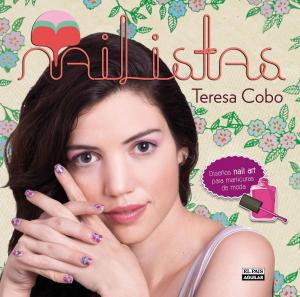 Cover of the book Nailistas. Diseños 'nail art' para manicuras de moda by Corine Pelluchon
