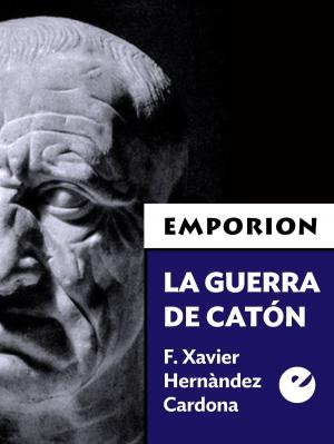Cover of the book La guerra de Catón by F. Xavier Hernàndez Cardona, Xavier Rubio Campillo