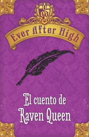 Book cover of Ever After High. El cuento de Raven Queen