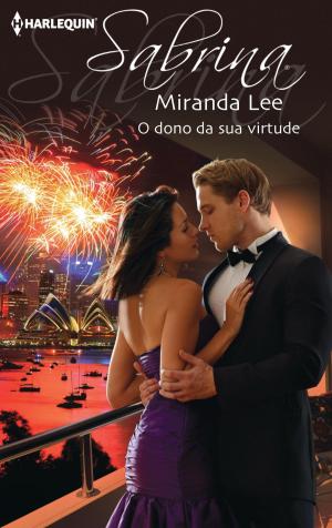Cover of the book O dono da sua virtude by Miranda Lee