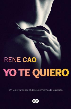 Cover of the book Yo te quiero (Trilogía de los sentidos 3) by Oscar Sáenz, Ricard Aranda