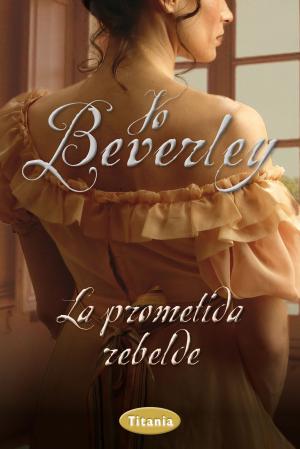 Cover of the book La prometida rebelde by María José Tirado