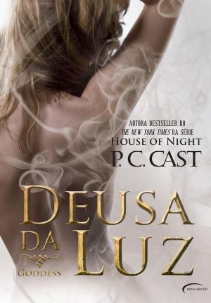 Cover of the book Deusa da Luz by P. C. Cast, Kristin Cast
