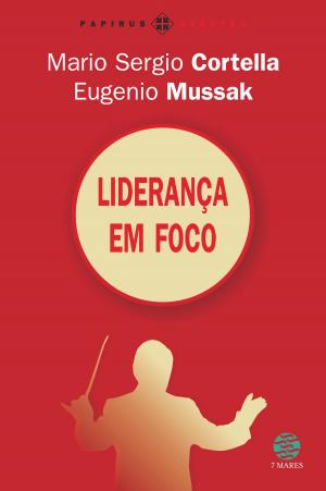 Cover of the book Liderança em foco by Mario Sergio Cortella, Terezinha Azerêdo Rios