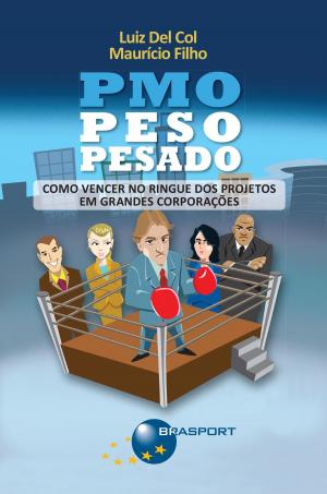 Cover of the book PMO Peso Pesado: Como vencer no ringue dos projetos em grandes corporações by Nihad Faissal Bassis