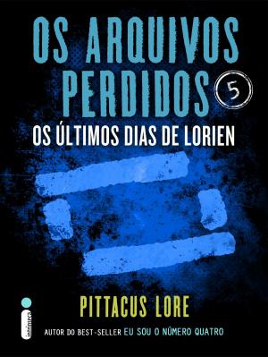 Cover of the book Os Arquivos Perdidos 5: Os últimos dias de Lorien (Os Legados de Lorien) by C. J. Tudor