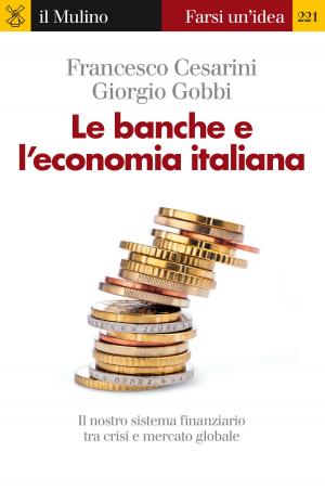 Book cover of Le banche e l'economia italiana