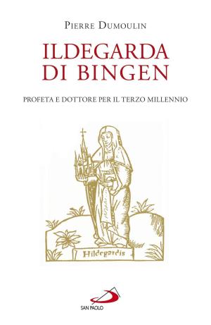 Book cover of Ildegarda di Bingen. Profeta e dottore per il terzo millennio