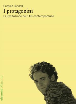 Cover of the book I protagonisti by Chicco Testa, Patrizia Feletig