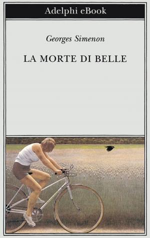 Cover of the book La morte di Belle by Georges Simenon