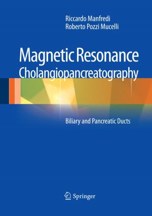 Cover of the book Magnetic Resonance Cholangiopancreatography (MRCP) by Domenico Delli Gatti, Saul Desiderio, Edoardo Gaffeo, Pasquale Cirillo, Mauro Gallegati