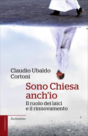 Cover of the book Sono Chiesa anch'io by Alberto Bertone, Adriano Moraglio