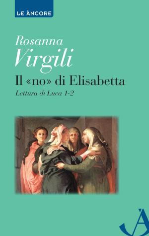 Cover of the book Il «no» di Elisabetta. Lettura di Luca 1-2 by Luca Violoni