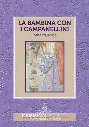 Cover of the book La bambina con i campanellini by Charles Perrault