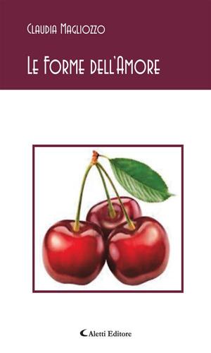 Cover of the book Le Forme dell’Amore by Fabiola Poliziani