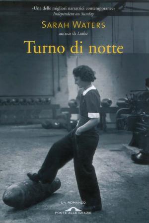 Cover of the book Turno di notte by Sarah Waters