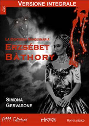 Cover of the book Erzsébet Bàthory (versione integrale) by Federica Speranza
