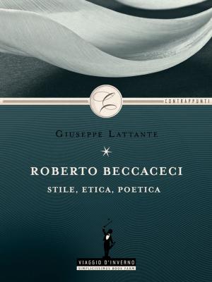 Cover of Roberto Beccaceci: stile, etica, poetica