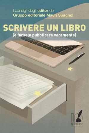 Cover of the book Scrivere un libro (e farselo pubblicare veramente) by Andrea Maggi