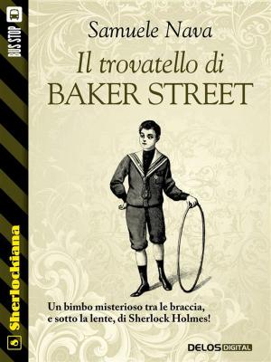 Cover of the book Il trovatello di Baker Street by Piero Schiavo Campo