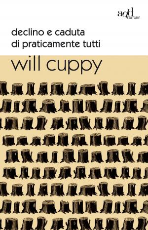 Cover of the book Declino e caduta di praticamente tutti by Andrea Pomella