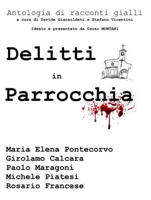 Cover of the book Delitti in parrocchia by Sonia Agarwal, Rochelle D'silva, Preeti Vangani