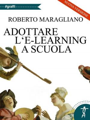 Book cover of Adottare l'e-learning a scuola