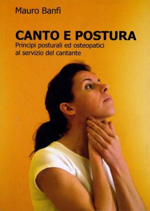 Book cover of Canto e postura, principi posturali ed osteopatici al servizio del cantante