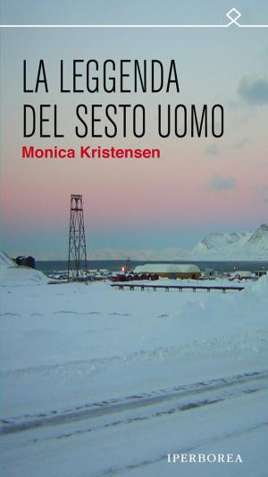 Cover of the book La leggenda del sesto uomo by Halldóra Thoroddsen