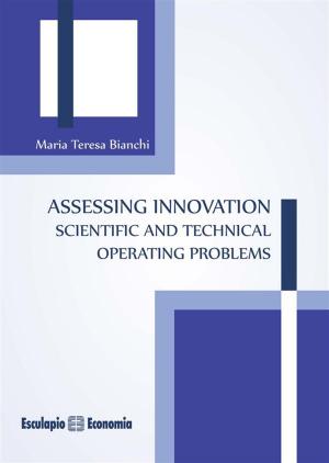 Cover of the book Assessing Innovation Scientific and technical operating problems by Bob Wernly
