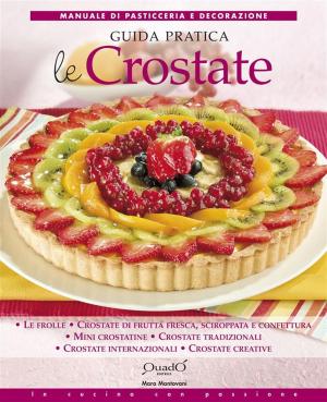 Cover of the book Le crostate - Guida pratica by Daniela Peli, Mara Mantovani, Francesca Ferrari