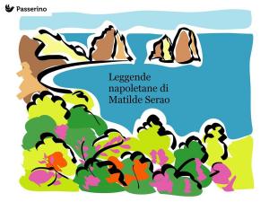 Cover of the book Leggende napoletane by Luigi Scarnecchia