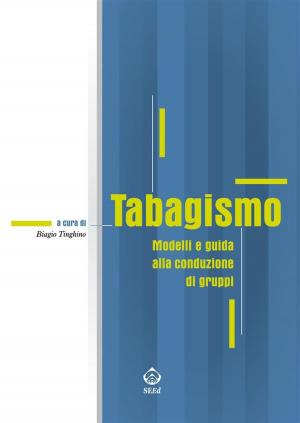 Cover of the book Tabagismo. Modelli e guida alla conduzione di gruppi by Federico Pea