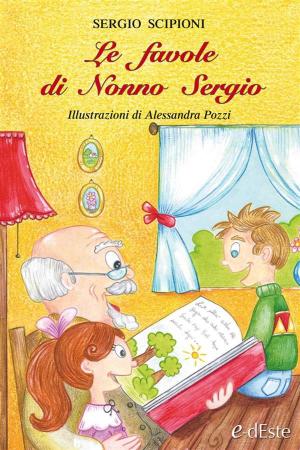 Cover of the book Le favole di Nonno Sergio by Emanuela Rinaldi, Emanuela Rinaldi